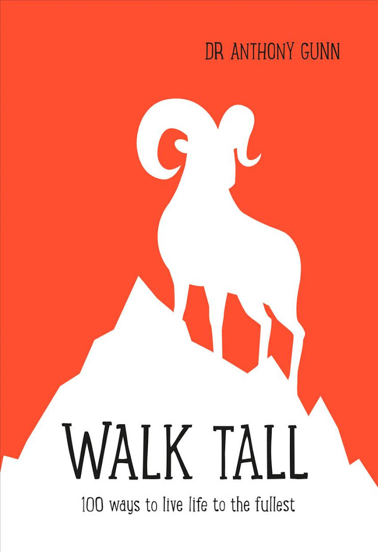 Walk Tall: 100 ways to live life to the fullest