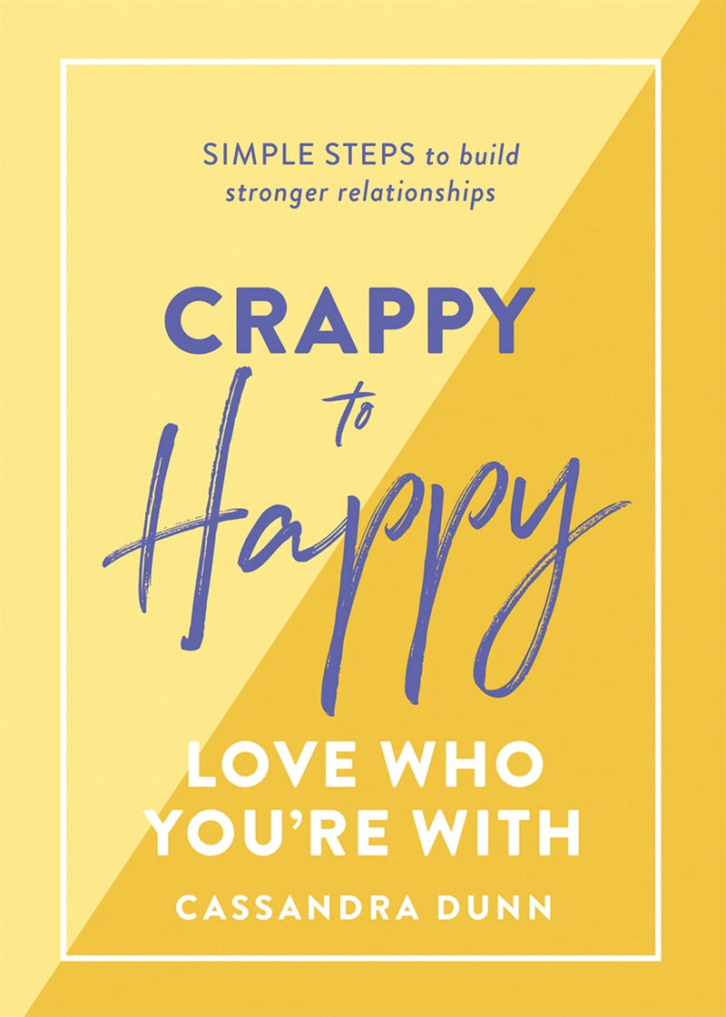 Crappy to Happy: Love Who You&