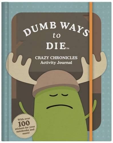 Dumb Ways to Die Crazy - Chronicles Activity Journal