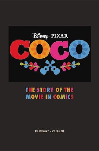 Disney/Pixar Coco: The Story of the Movie in Comics