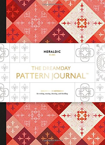 The Dreamday Pattern Journal: Heraldic - Paris: Coloring-In Notebook for Writing, Musing, Drawing and Doodling