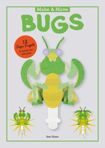 Make & Move: Bugs: 12 Paper Puppets to Press Out and Play