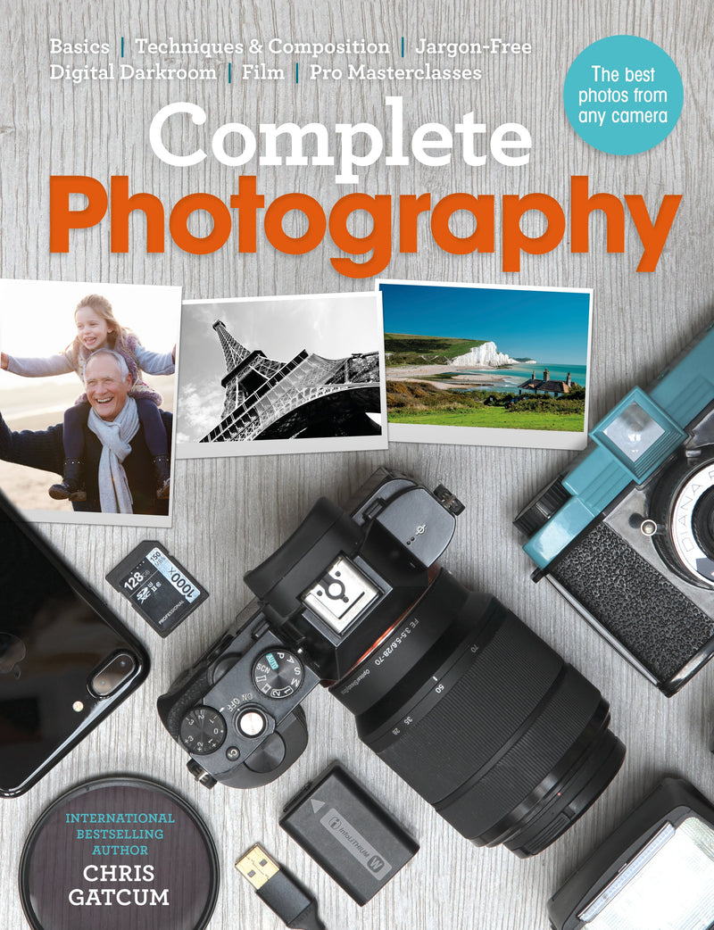 Complete Photography: Understand cameras to take, edit and share better photos