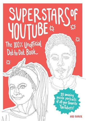 Superstars of YouTube: The 100% Unofficial Dot-to-Dot Book