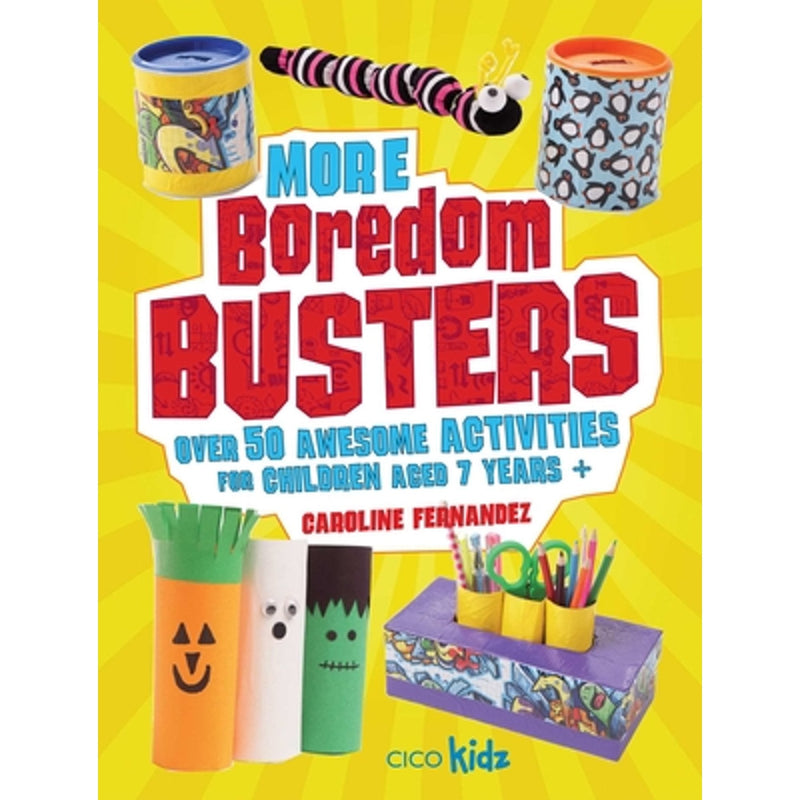 More Boredom Busters: Over 50 Awesome Activities for Children Aged 7 Years +