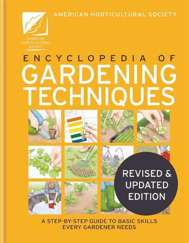 RHS Encyclopedia of Gardening Techniques: A step-by-step guide to key skills for every gardener