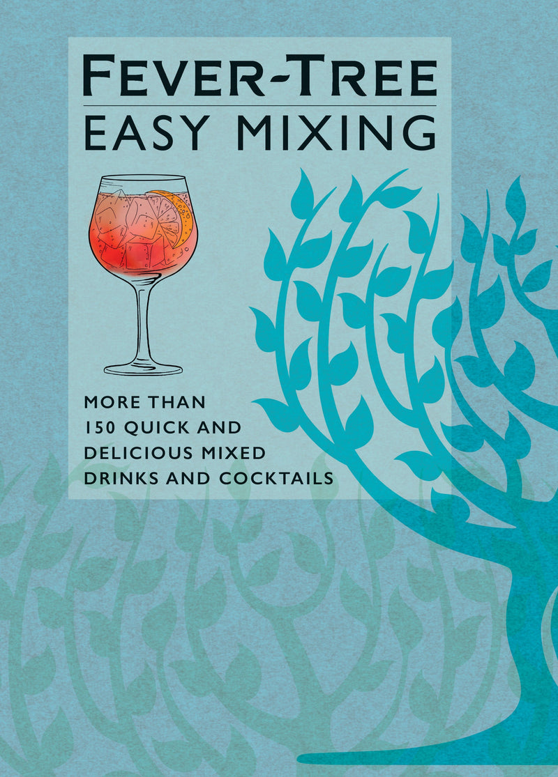 Fever-Tree Easy Mixing: BRAND-NEW BOOK - quicker, simpler, more delicious than ever!