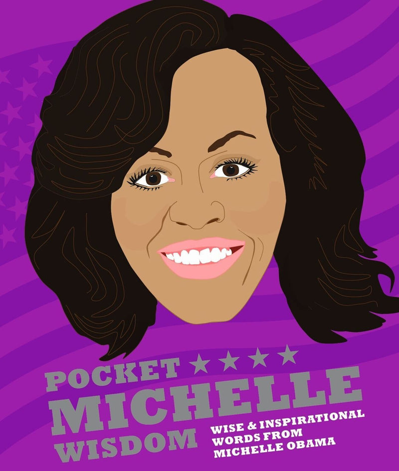 Pocket Michelle Wisdom: Wise and Inspirational Words From Michelle Obama