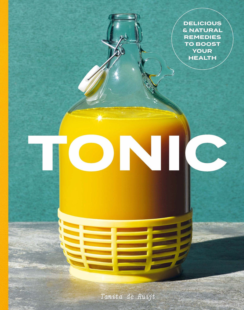 Tonic: Eclectic Remedies to Cure Whatever Ails You