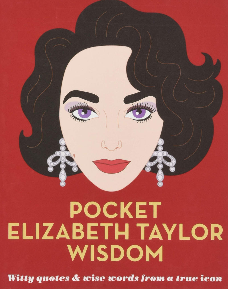 Pocket Elizabeth Taylor Wisdom: Witty Quotes and Wise Words From a True Icon