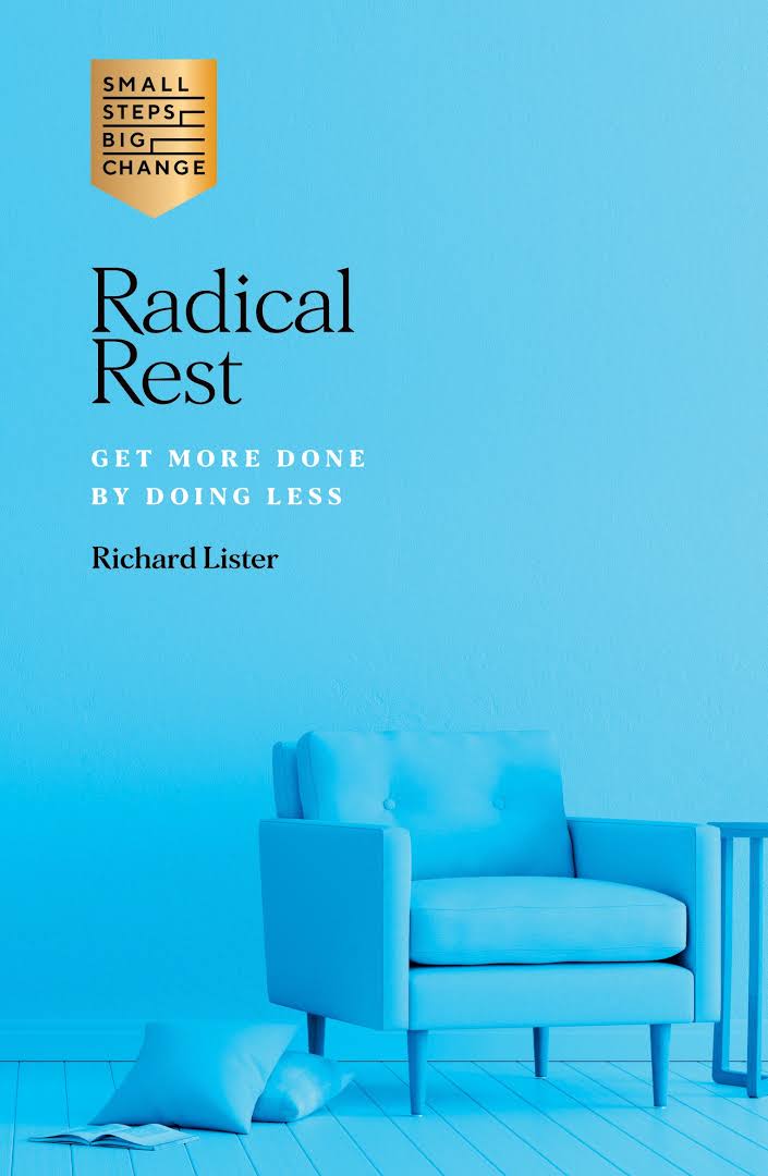 Radical Rest: Get More Done by Doing Less