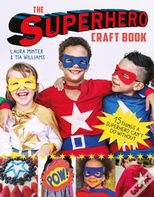 The Superhero Craft Book: 15 Things a Superhero Can&