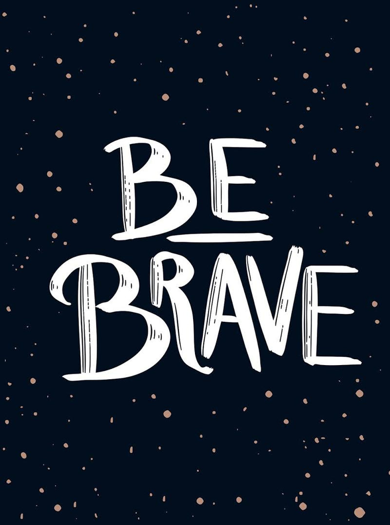 Be Brave: The Little Book of Courage