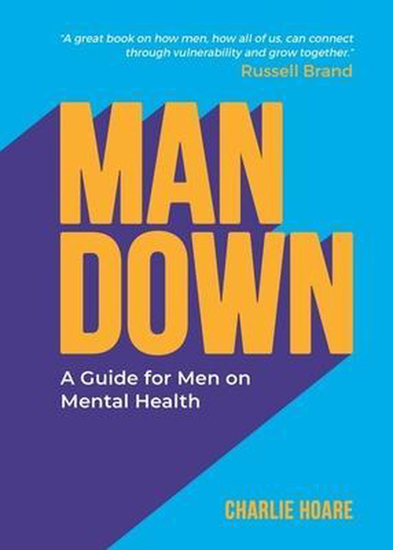 Man Down: A Guide for Men on Mental Health