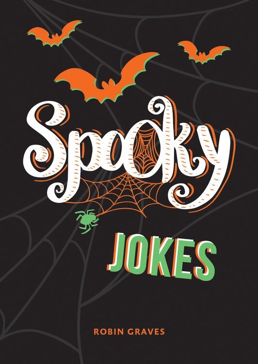 Spooky Jokes: The Ultimate Collection of Un-boo-lievable Jokes and Quips