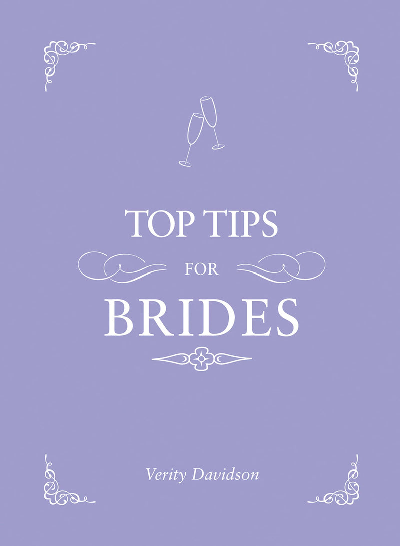 Top Tips for Brides: From Planning and Invites to Dresses and Shoes, the Complete Wedding Guide