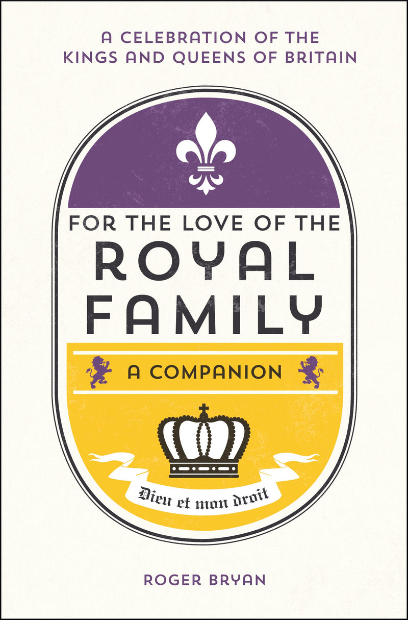 For the Love of the Royal Family: A Companion