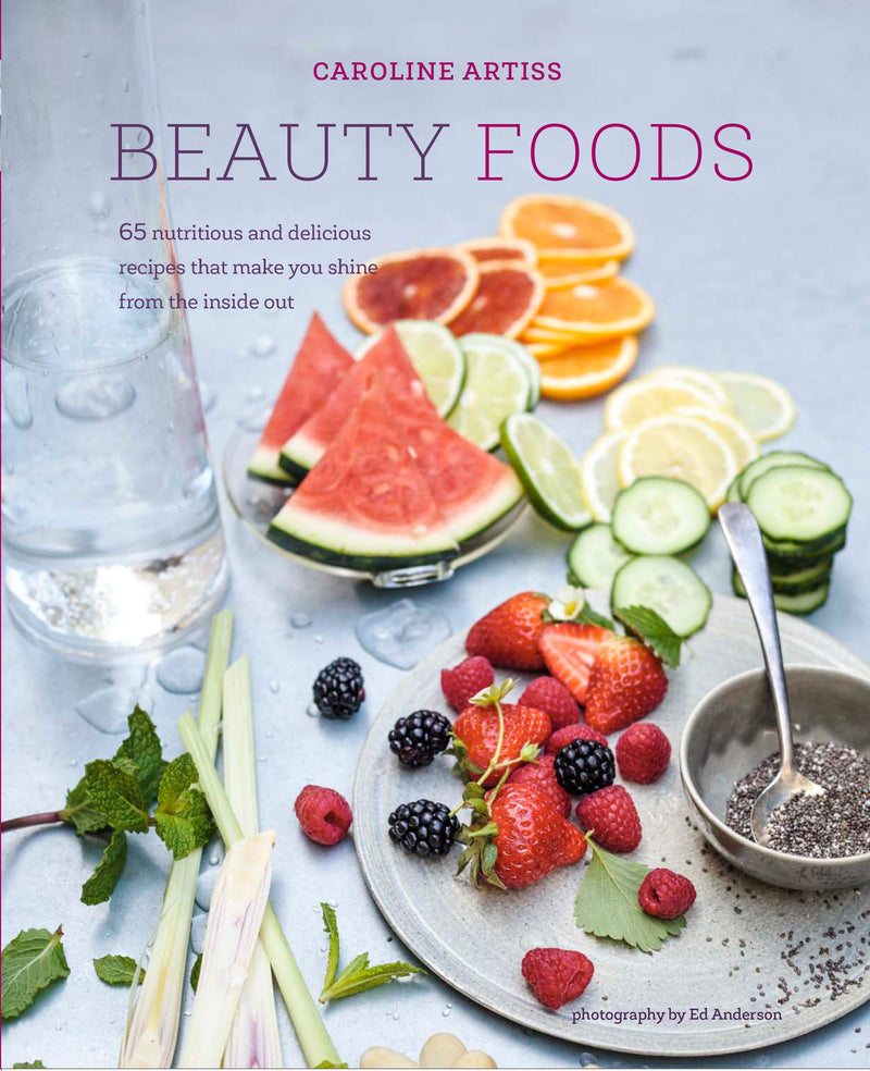 Beauty Foods: 65 Nutritious and Delicious Recipes That Make You Shine from the Inside out