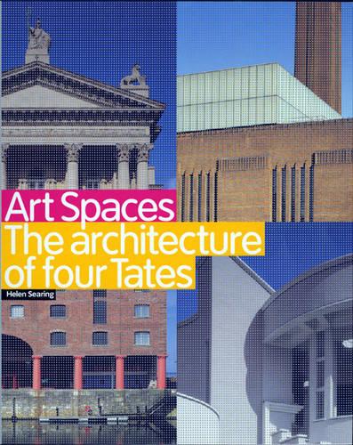 Art Spaces: The Architecture of Four Tates