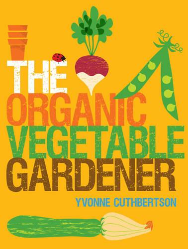 The Organic Vegetable Gardener