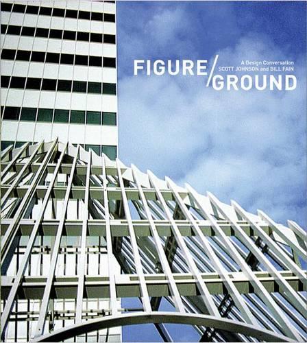 Figure / Ground: A Design Conversation with Scott Johnson and Bill Fain