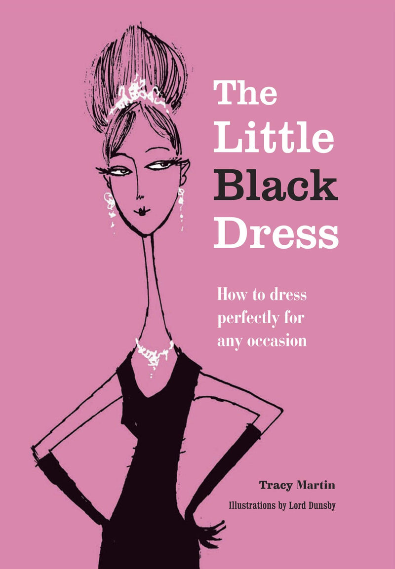 The Little Black Dress: How to Dress Perfectly for Any Occasion