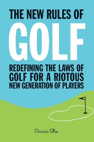 The New Rules of Golf: Redefining the Game for a New Generation of Players