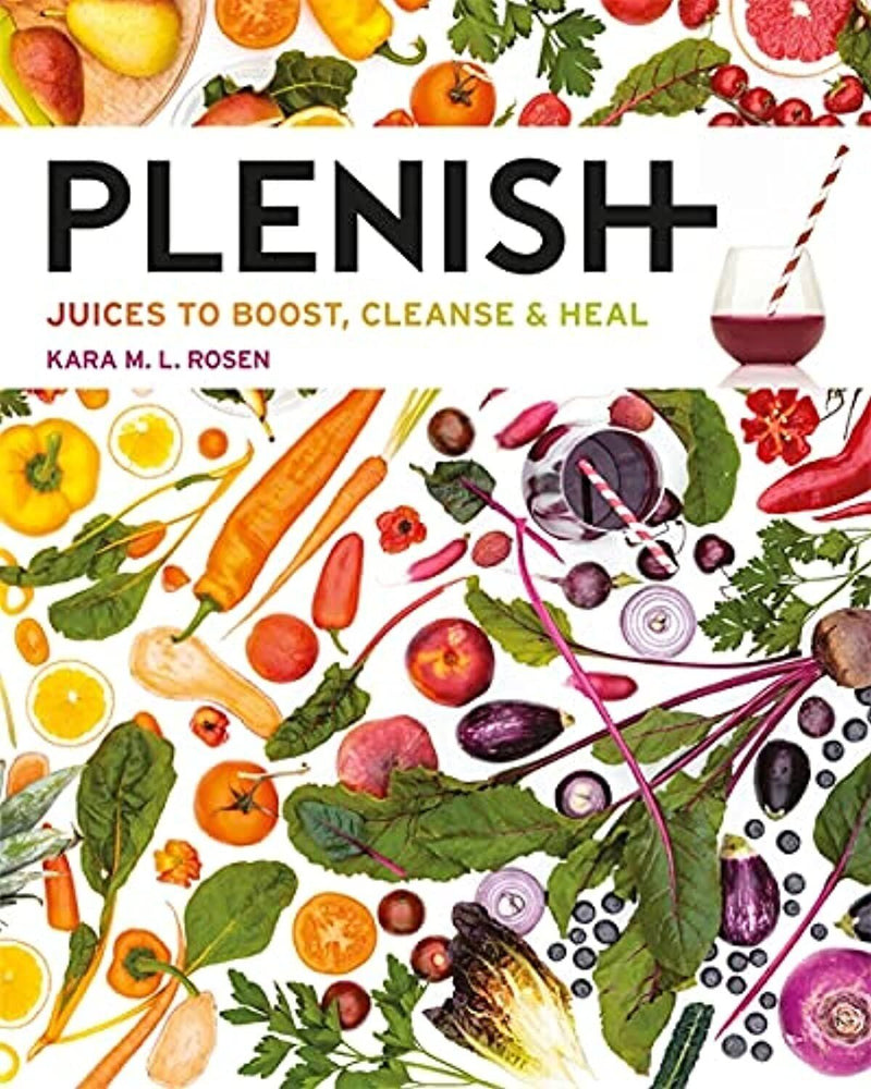 Plenish: Juices to boost, cleanse & heal