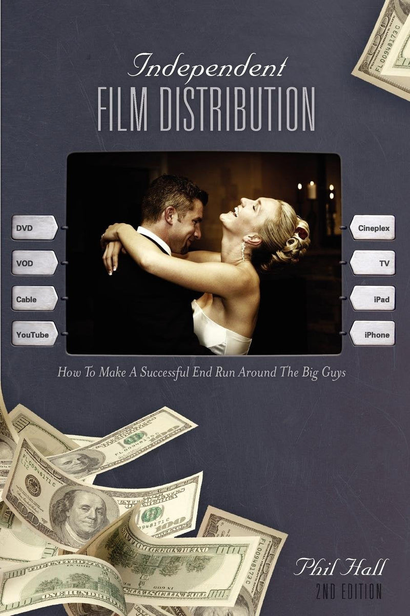 Independent Film Distribution: How to Make a Successful End Run Around the Big Guys