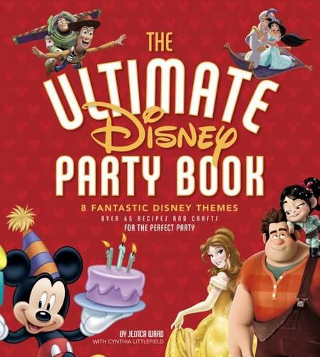 The Ultimate Disney Party Book: 8 Fantastic Disney Themes