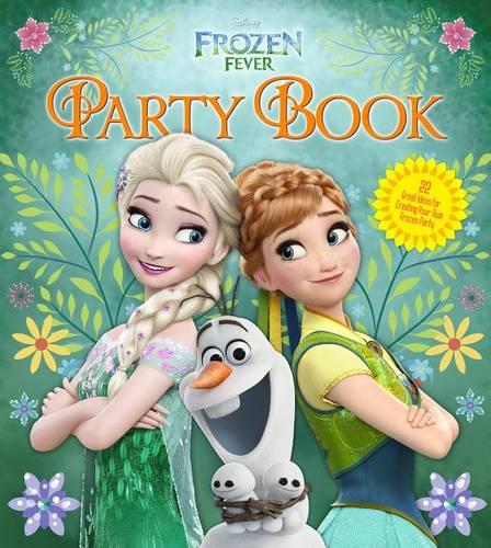 Frozen Fever Party Book: 22 Ideas for Creating Your Own Frozen Party