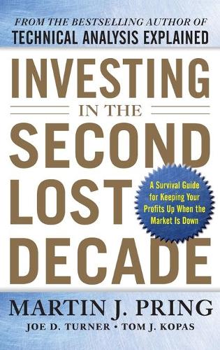 Investing in the Second Lost Decade: A Survival Guide for Keeping Your Profits Up When the Market Is Down