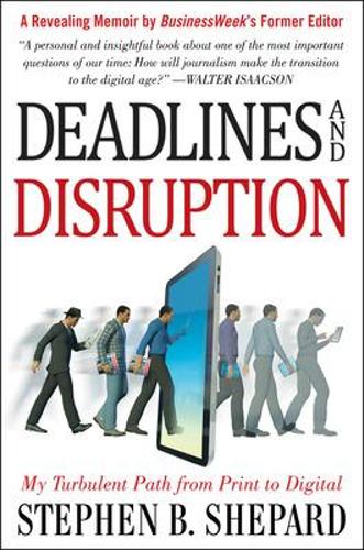 Deadlines and Disruption: My Turbulent Path from Print to Digital