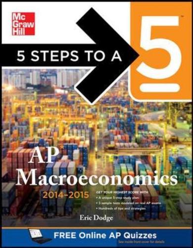 5 Steps to a 5 AP Macroeconomics, 2014-2015 Edition