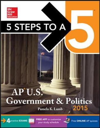 5 Steps to a 5 AP US Government and Politics, 2015 Edition