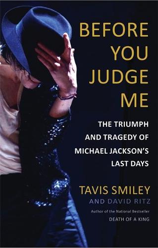 Before You Judge Me: The Triumph and Tragedy of Michael Jackson&