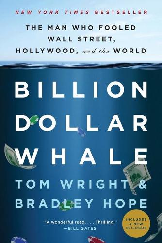 Billion Dollar Whale: The Man Who Fooled Wall Street, Hollywood, and the World