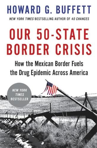 Our 50-State Border Crisis: How the Mexican Border Fuels the Drug Epidemic Across America