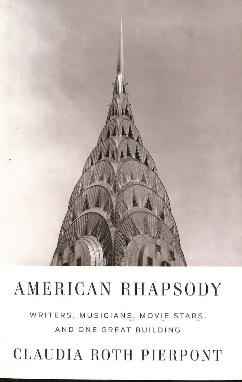 American Rhapsody: Writers, Musicians, Movie Stars, and One Great Building