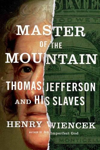 Master of the Mountain: Thomas Jefferson and His Slaves