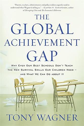 The Global Achievement Gap: Why Even Our Best Schools Don&