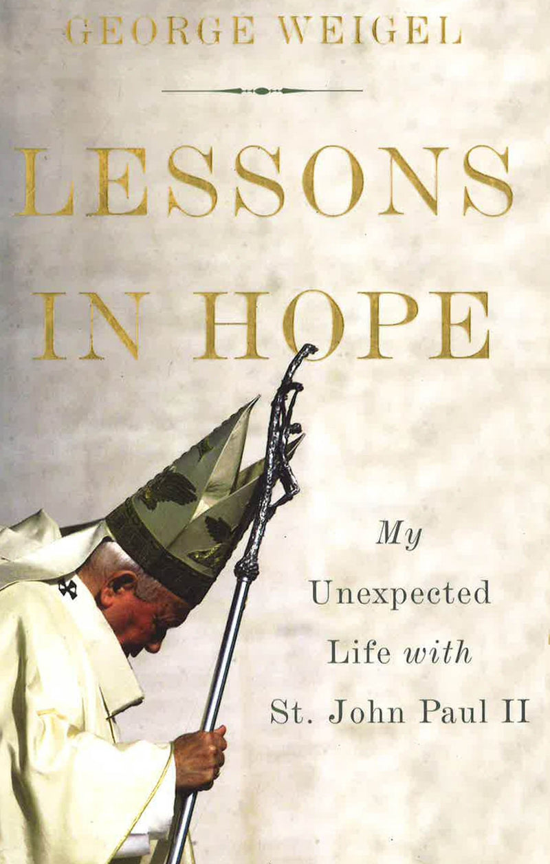 Lessons in Hope: My Unexpected Life with St. John Paul II