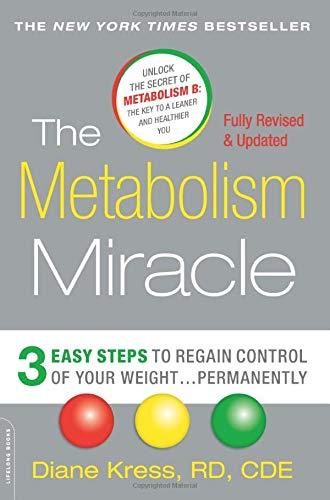 The Metabolism Miracle, Revised Edition: 3 Easy Steps to Regain Control of Your Weight . . . Permanently