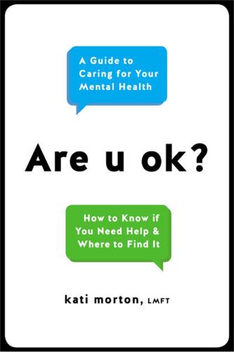 Are U Ok?: A Guide to Caring For Your Mental Health