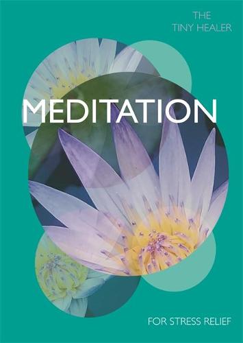 Tiny Healer: Meditation: A Pocket Guide to Inner Peace