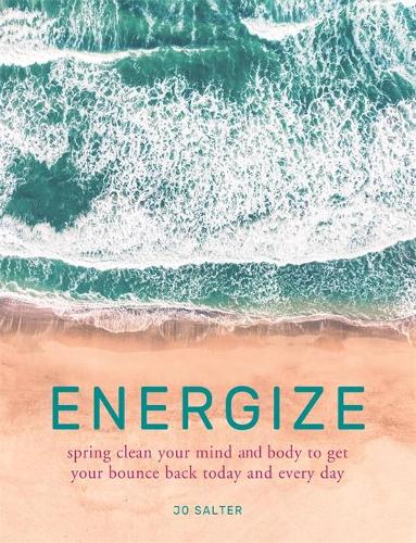 Energize: spring clean your mind and body to get your bounce back today and every day