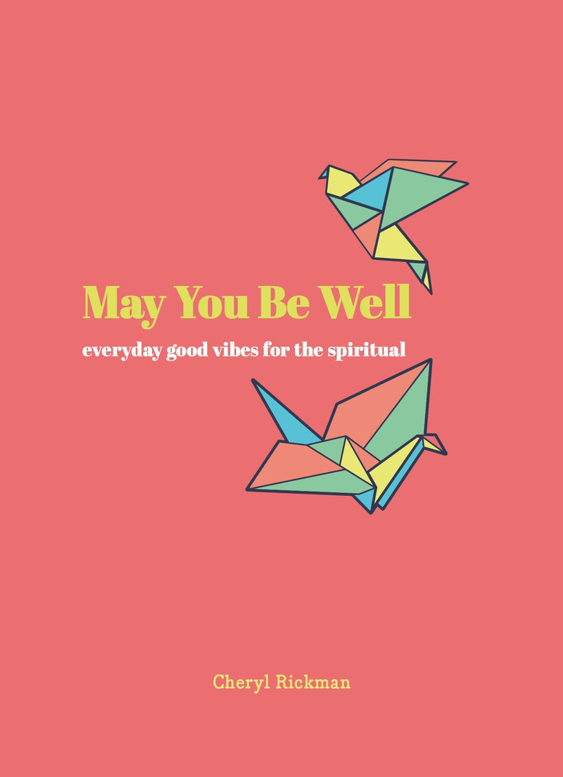 May You Be Well: Everyday Good Vibes for the Spiritual