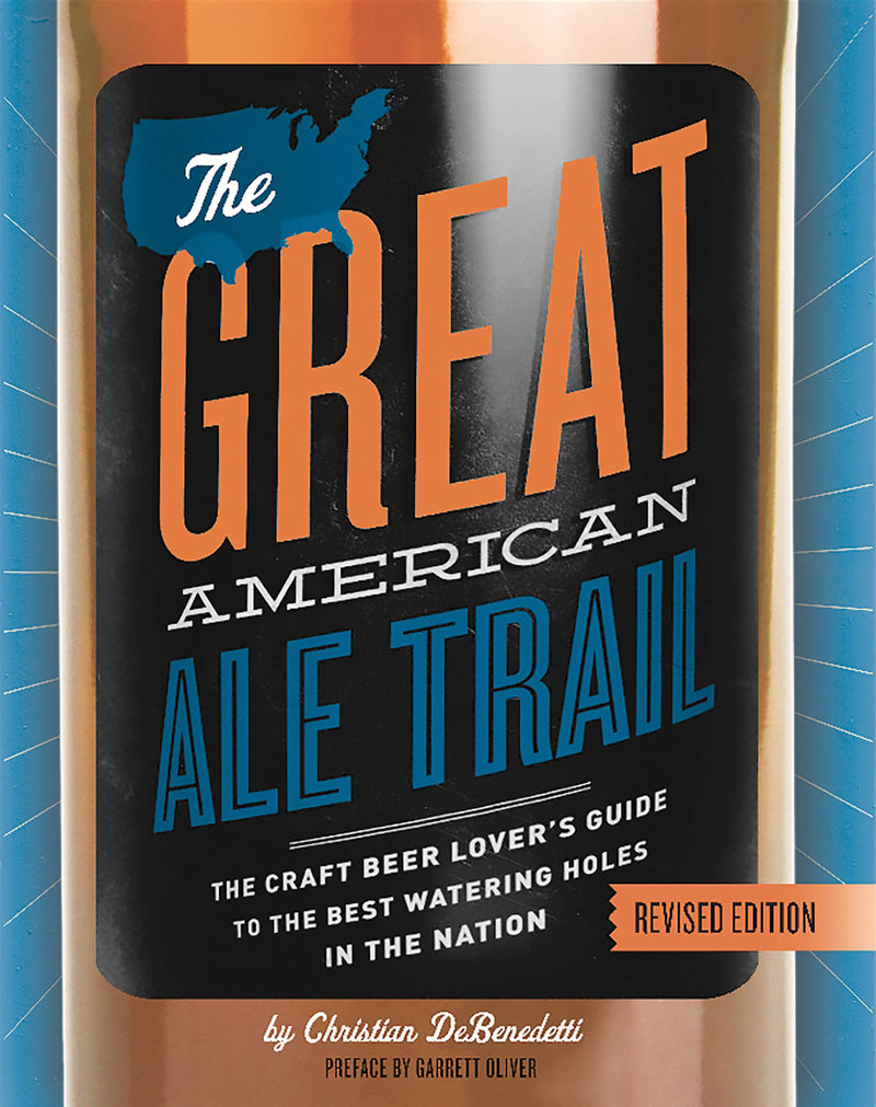 The Great American Ale Trail (Revised Edition): The Craft Beer Lover&