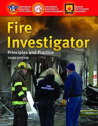 Fire Investigator: Principles And Practice To NFPA 921 And 1033