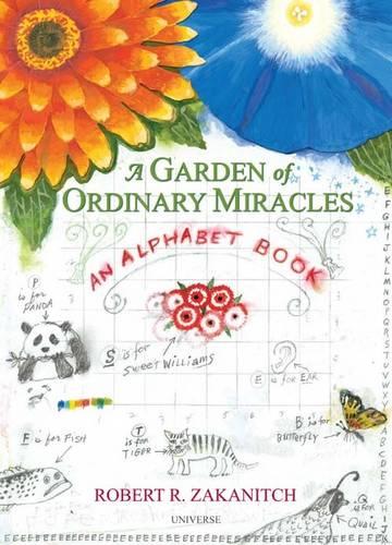 A Garden Of Ordinary Miracles: An Alphabet Book